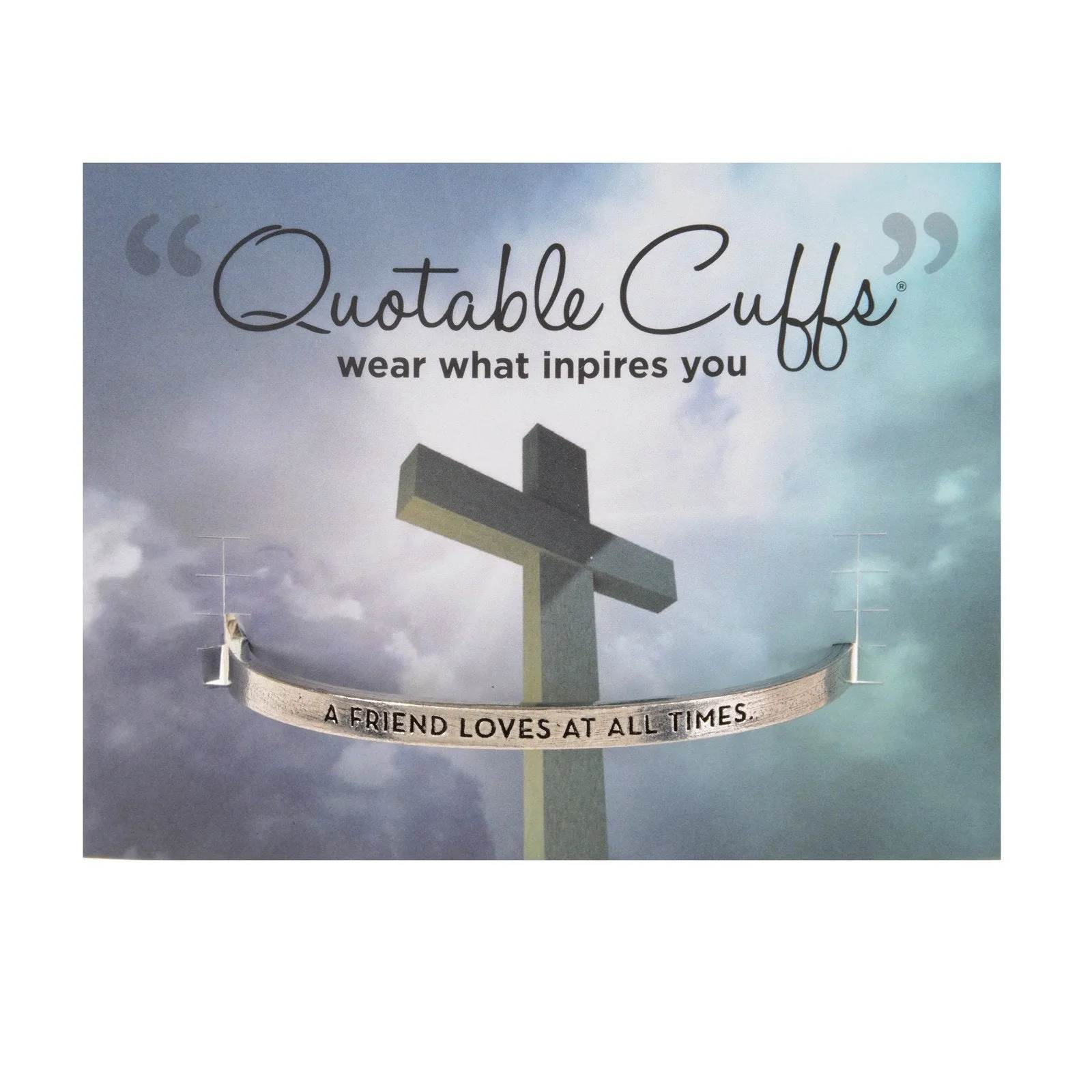 A Friend Loves At All Times Quotable Cuff Bracelet