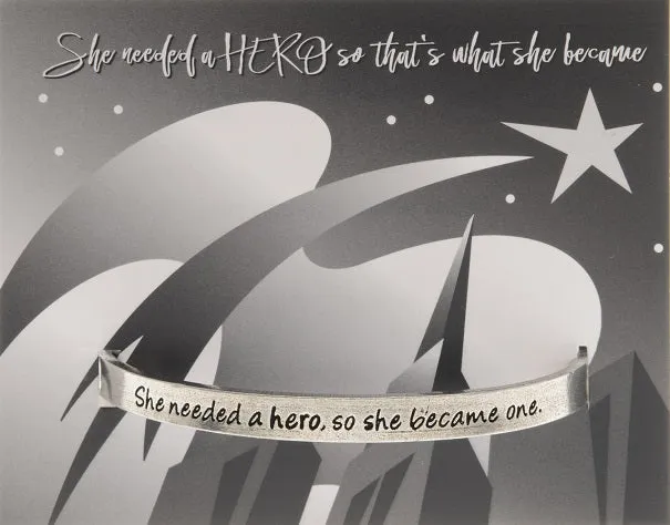 She Needed a Hero, so She Became One Quotable Cuff Bracelet