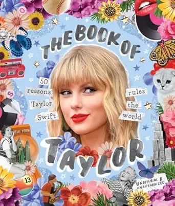The Book of Taylor: 50 Reasons Taylor Swift Rules The World Hardcover Book